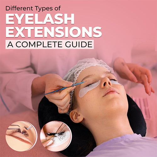 Different Types of Eyelash Extensions – A Complete Guide